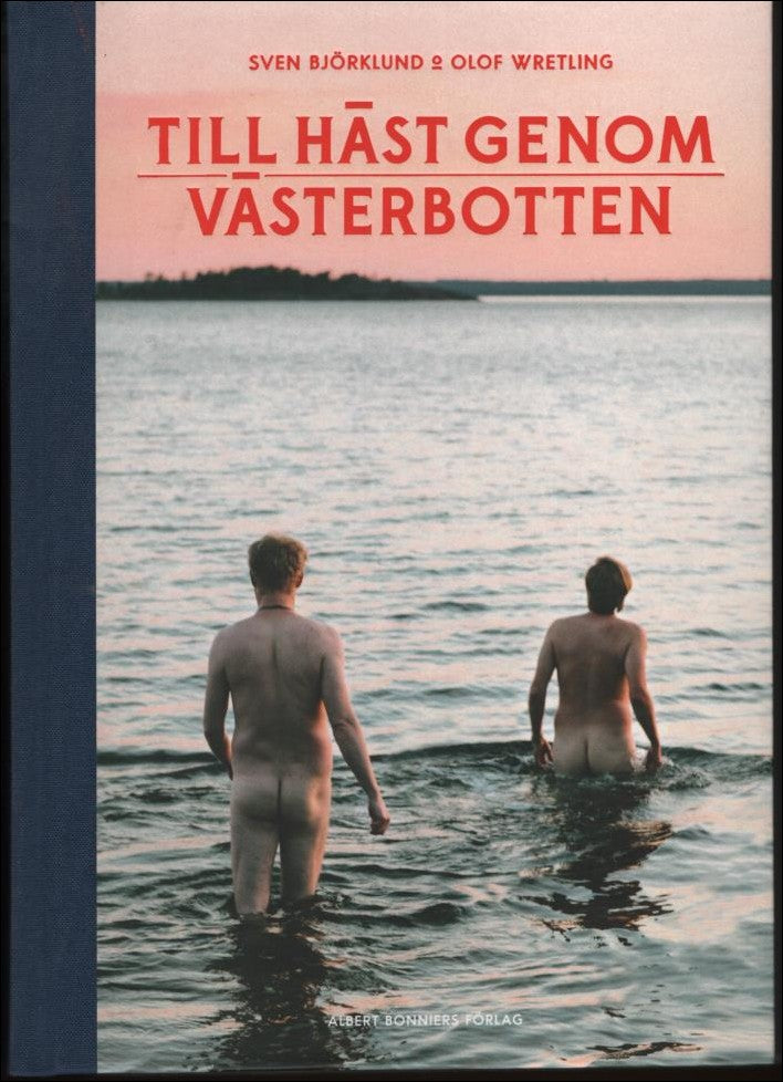 Björklund, Sven ; Wretling, Olof : Till häst genom Västerbotten