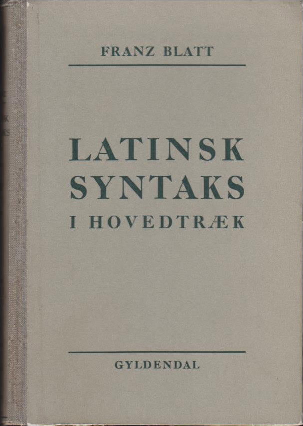 Franz Blatt : Latinsk Syntaks i Hovedtræk