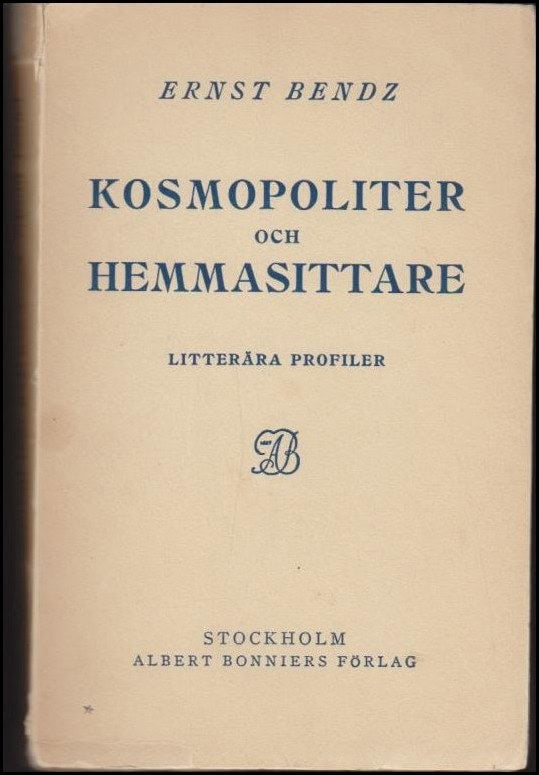 Ernst Bendz : Kosmopoliter och hemmasittare