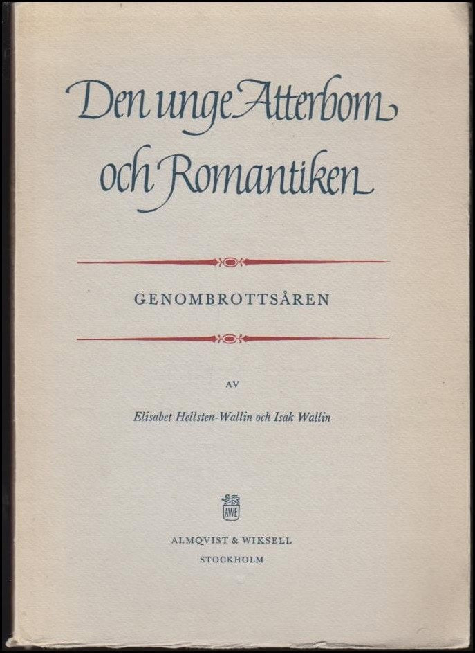 Hellsten Wallin, Elisabet ; Wallin, Isak : Den unge Atterbom och romantiken