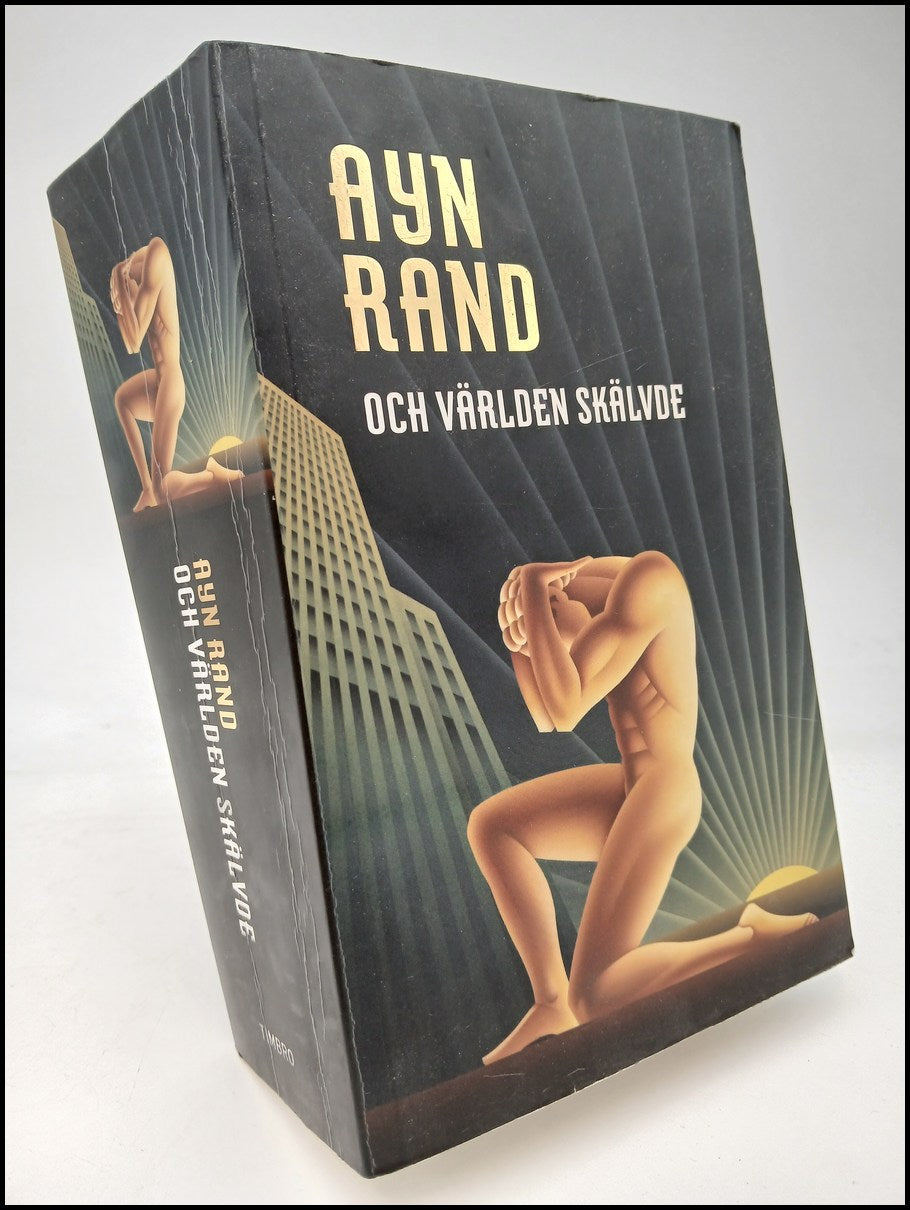 Ayn Rand : Och världen skälvde