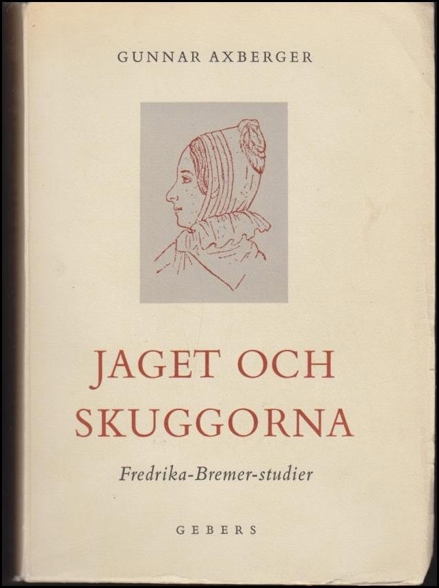 Gunnar Axberger : Jaget och skuggorna