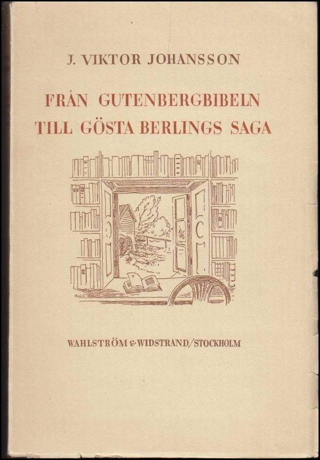 J. Viktor Johansson : Från Gutenbergbibeln till Gösta Berlings saga