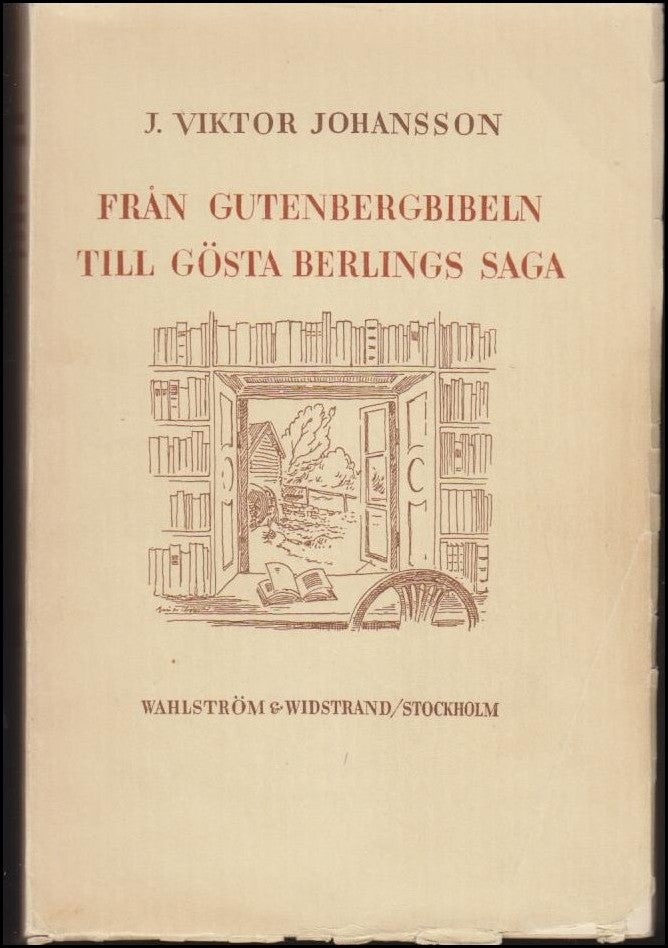 J. Viktor Johansson : Från Gutenbergbibeln till Gösta Berlings saga