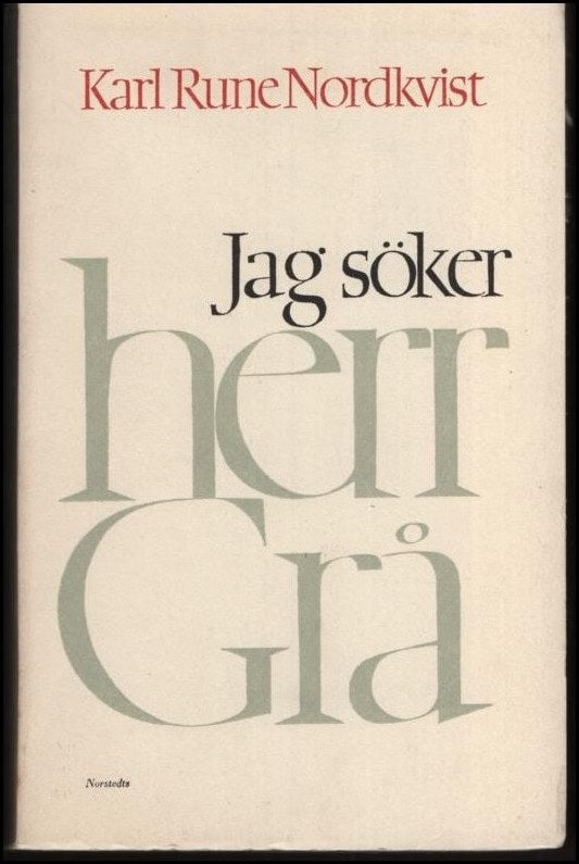 Karl Rune Nordkvist : Jag söker herr Grå