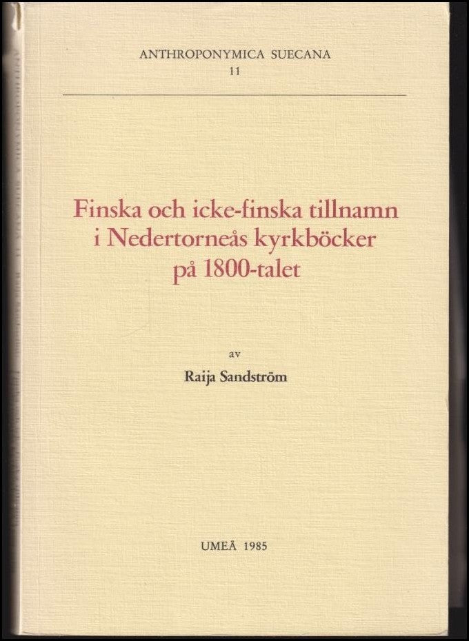 Raija Sandström : Finska och icke-finska tillnamn i Nedertorneås kyrkböcker på 1800-talet