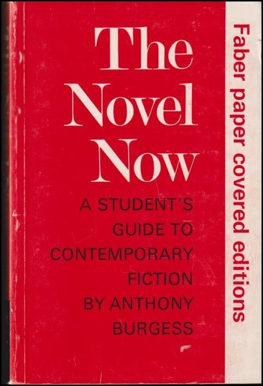 Anthony Burgess : The novel now