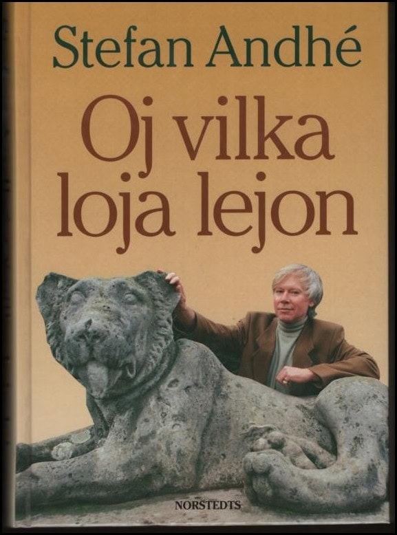 Stefan Andhé : Oj vilka loja lejon