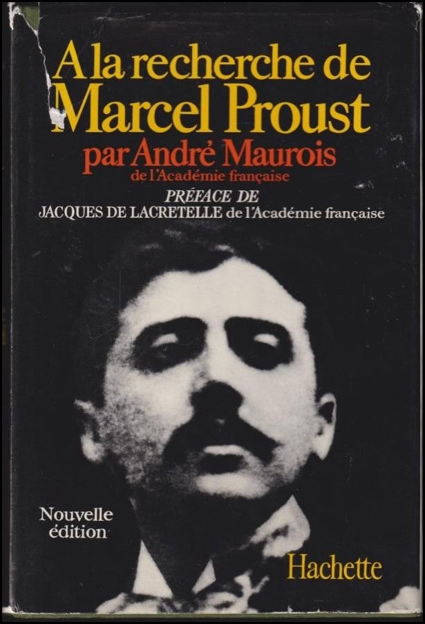 André Maurois : A la recherche de Marcel Proust