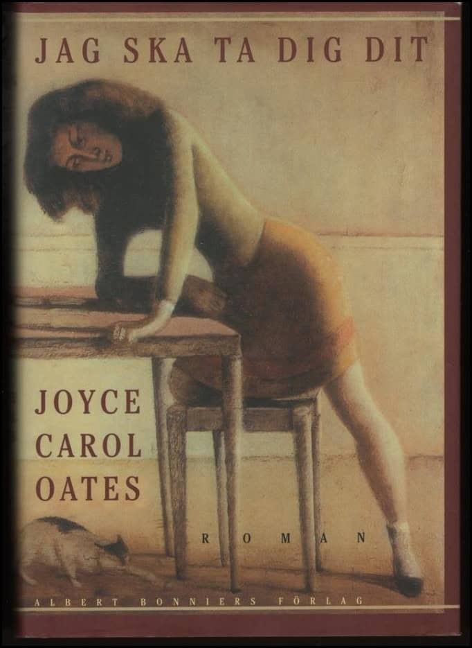 Joyce Carol Oates : Jag ska ta dig dit