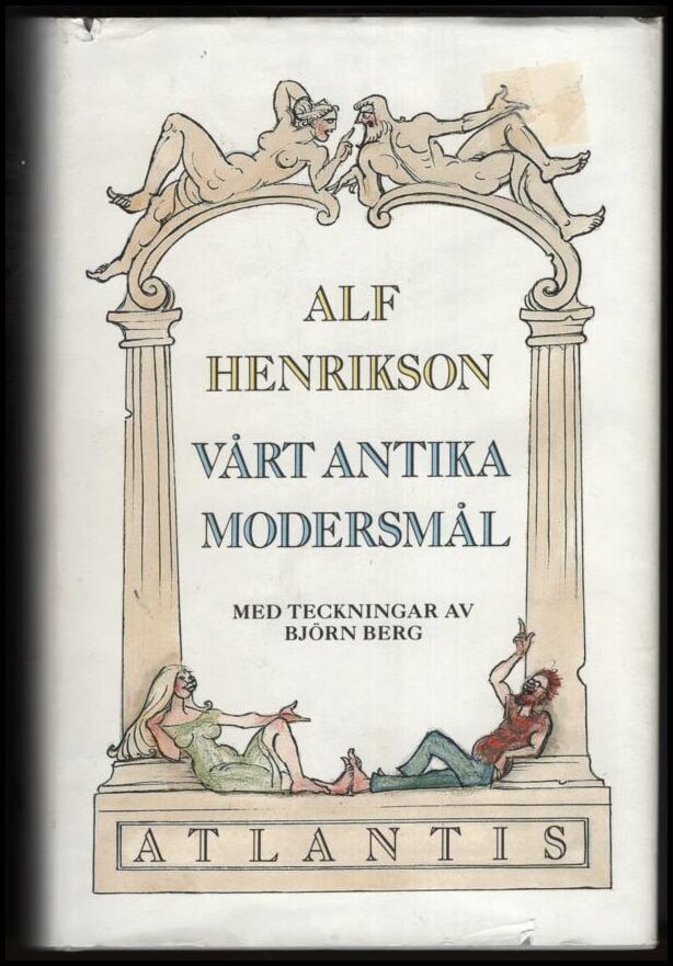 Alf Henrikson : Vårt antika modersmål