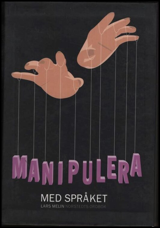 Lars Melin : Manipulera med språket