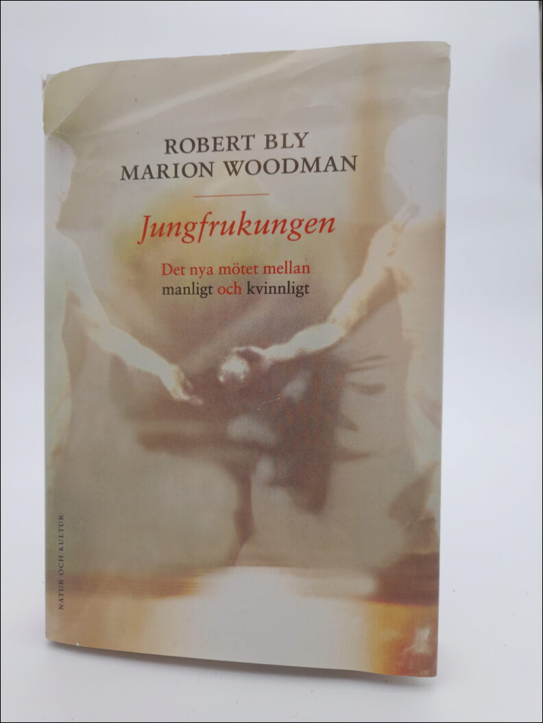 Bly, Robert ; Woodman, Marion : Jungfrukungen