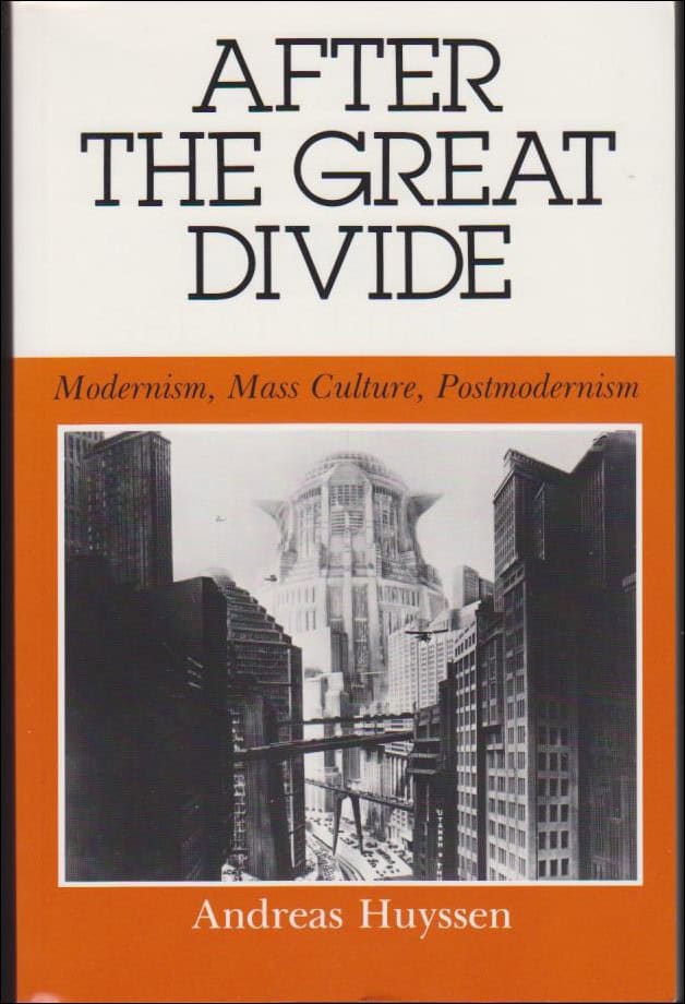 Andreas Huyssen : After the great divide