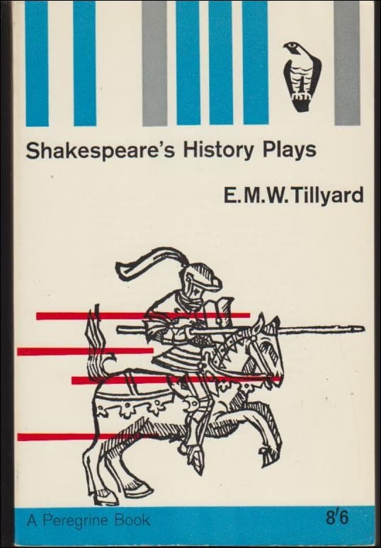 E. M. W. Tillyard : Shakespeare’s history plays