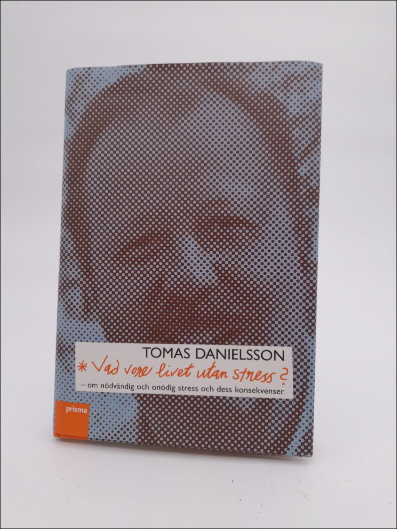 Tomas Danielsson : Vad vore livet utan stress?