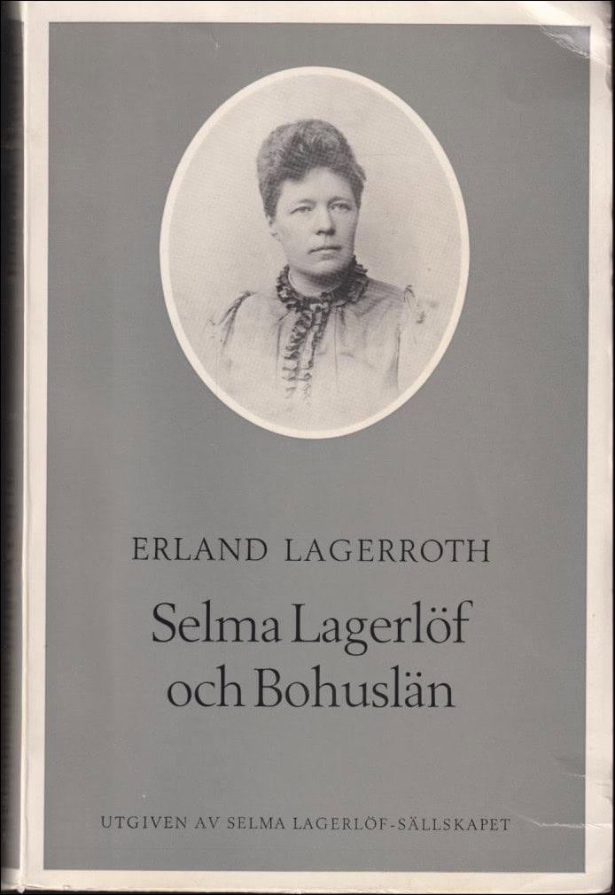 Erland Lagerroth : Selma Lagerlöf och Bohuslän