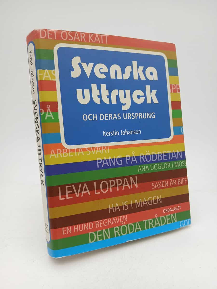 Kerstin Johanson : Svenska uttryck och deras ursprung