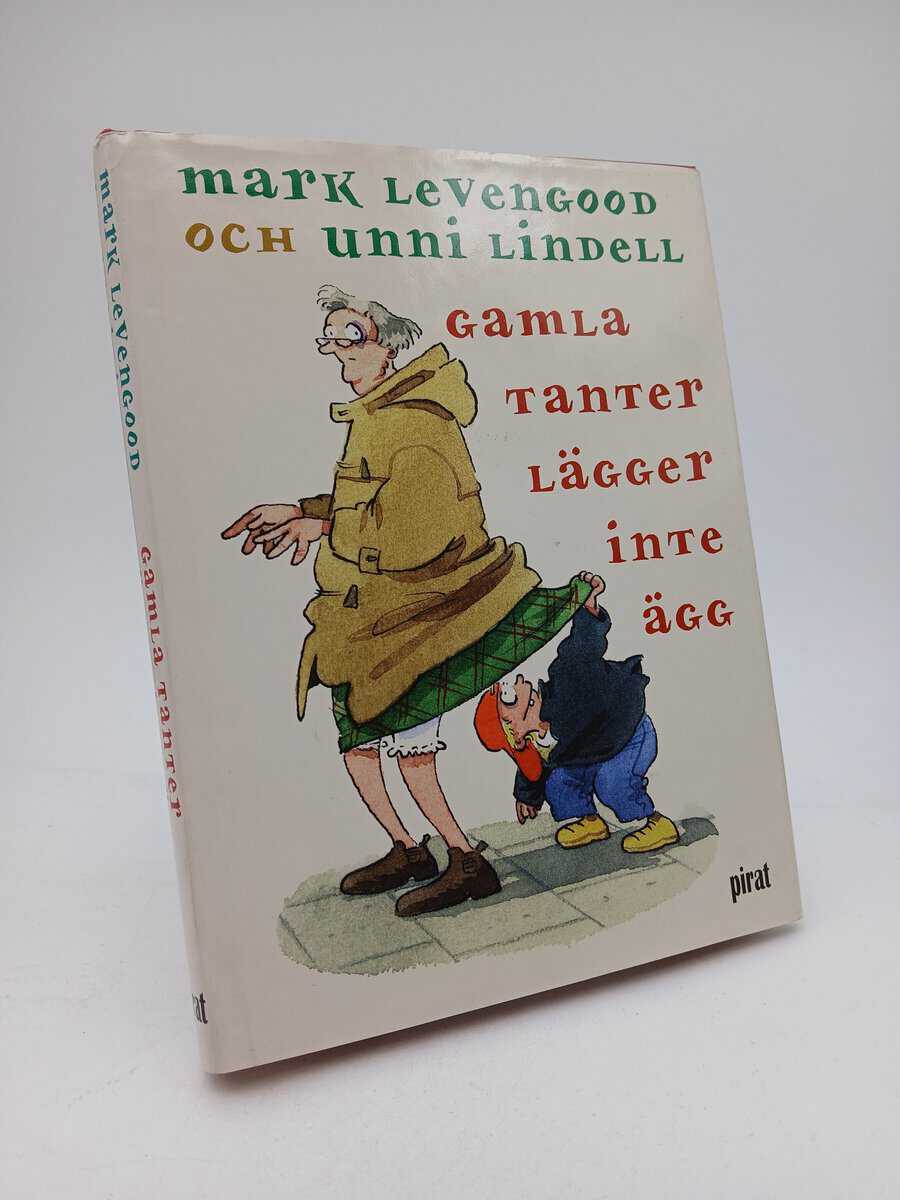 Levengood, Mark ; Lindell, Unni : Gamla tanter lägger inte ägg