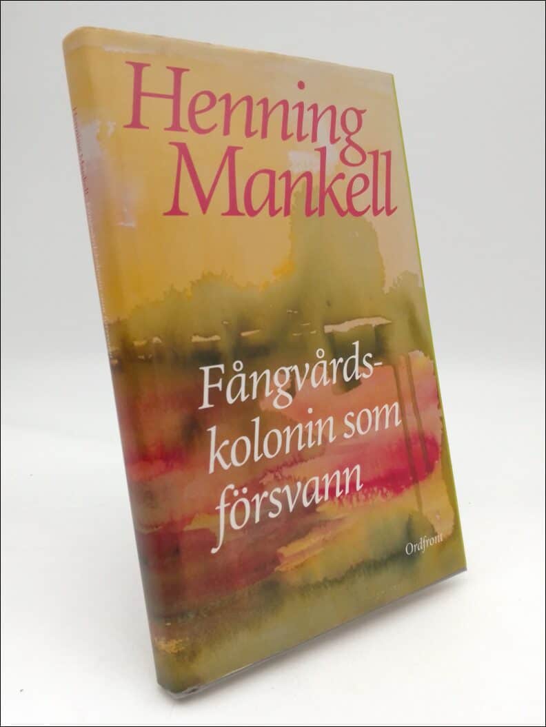 Henning Mankell : Fångvårdskolonin som försvann