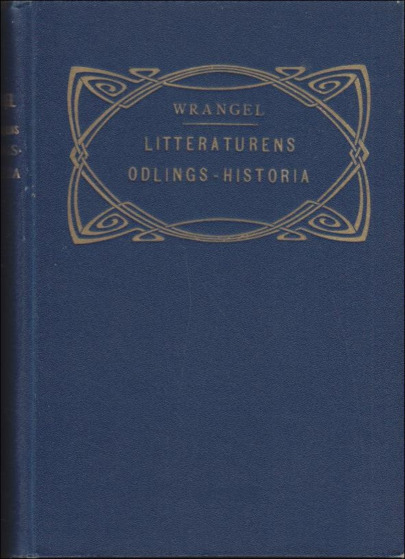 Ewert Wrangel : Frihetstidens odlingshistoria ur litteraturens häfder 1718-1733