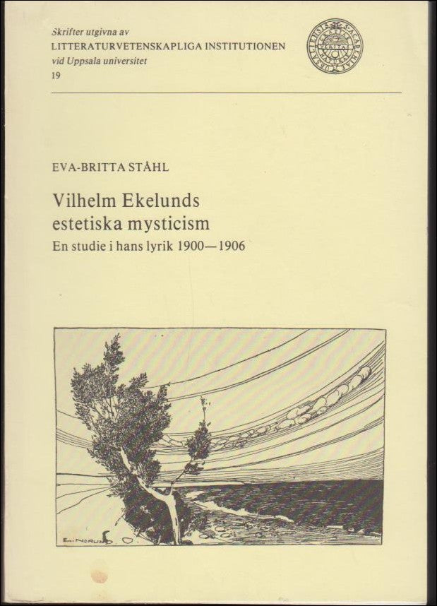 Eva-Britta Ståhl : Vilhelm Ekelunds estetiska mysticism