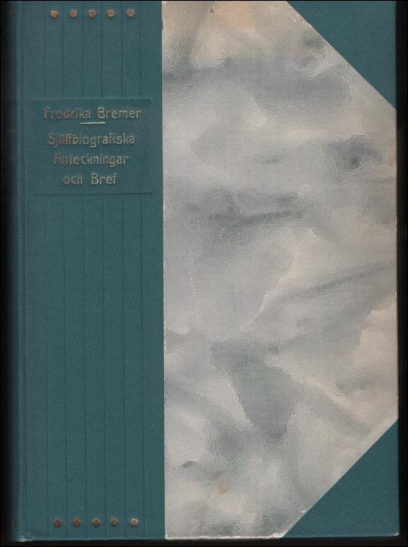 Fredrika Bremer : Själfbiografiska anteckningar och bref