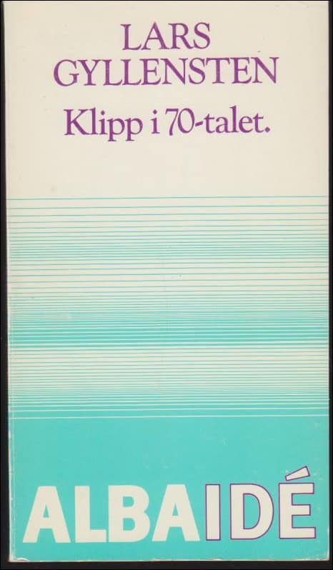 Lars Gyllensten : Klipp i 70-talet