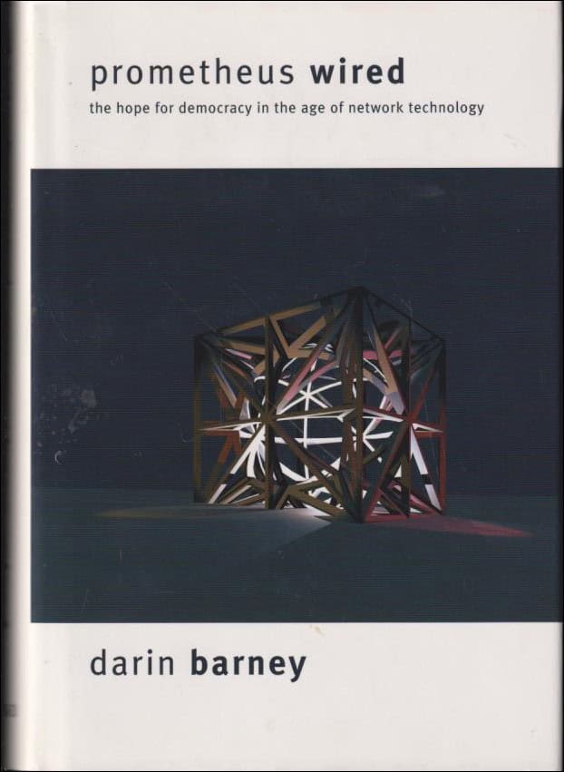 Darin Barney : Prometheus wired