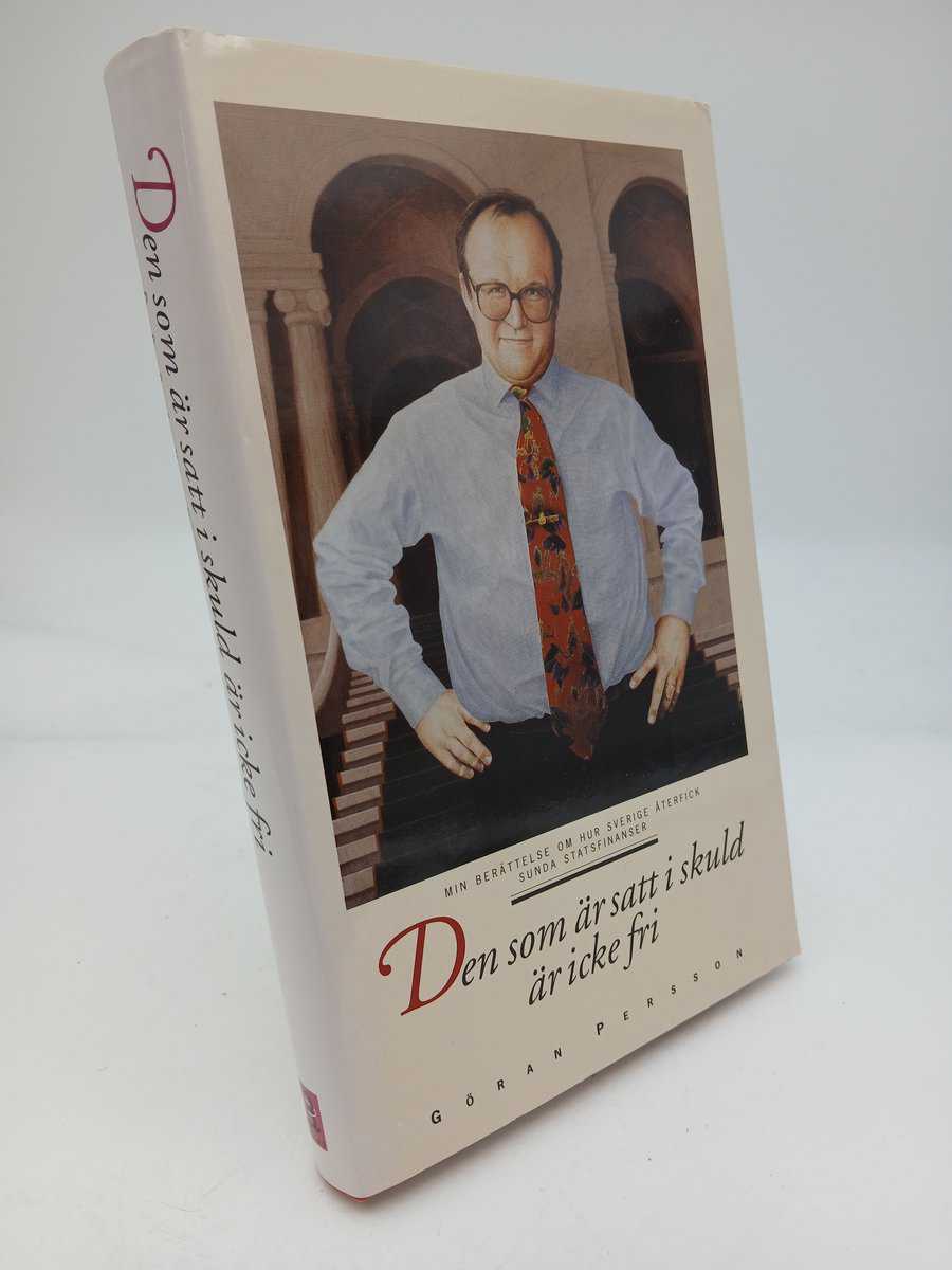 Göran Persson : Den som är satt i skuld är icke fri