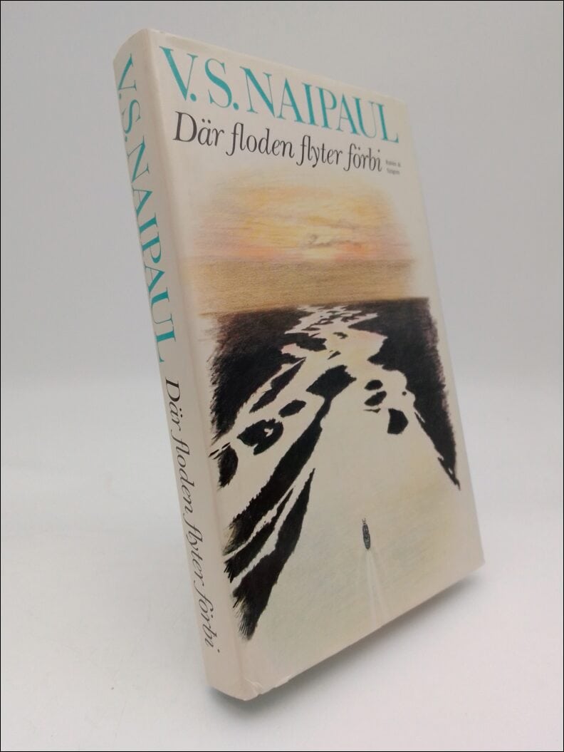 V: S. Naipaul : Där floden flyter förbi