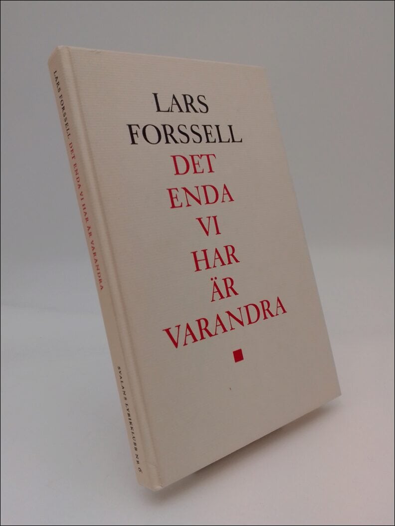 Lars Forssell : Det enda vi har är varandra