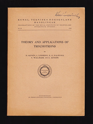 Alfvén, Hannes ; Lindberg, Lennart ; Malmfors, Karl Gustav ; Wallmark, Torkel ; Åström, Ernst O : Theory and Applications of Trochotrons