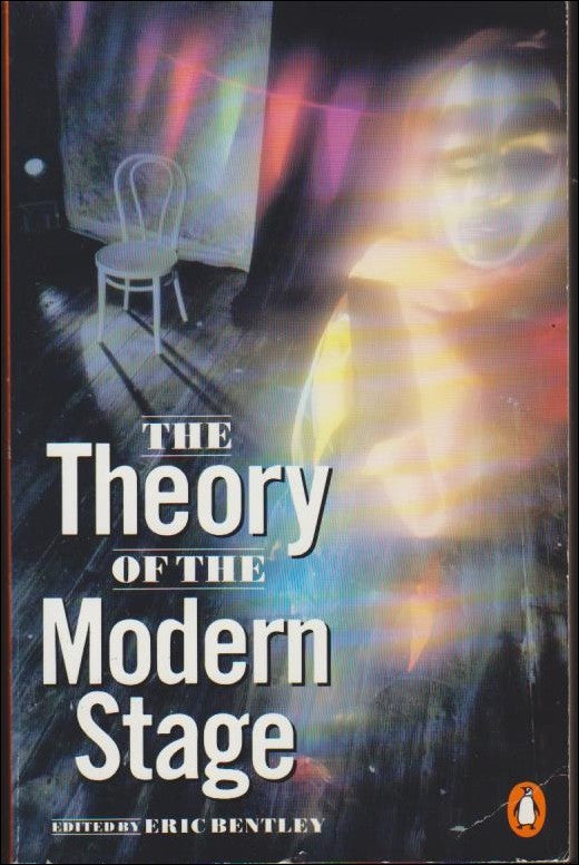 Eric Bentley : The theory of the modern stage