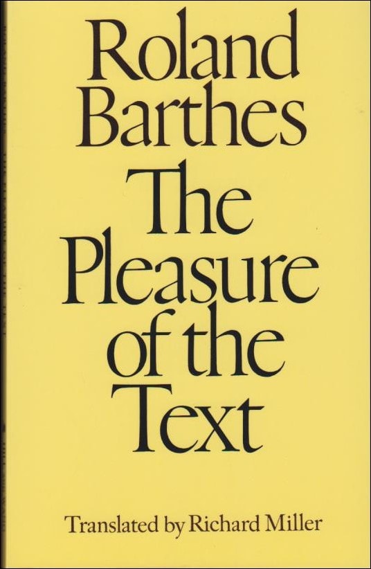 Roland Barthes : The Pleasure of the Text