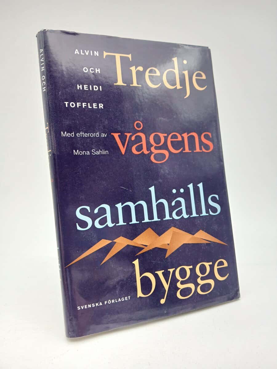 Toffler, Alvin ; Toffler, Heidi : Tredje vågens samhällsbygge