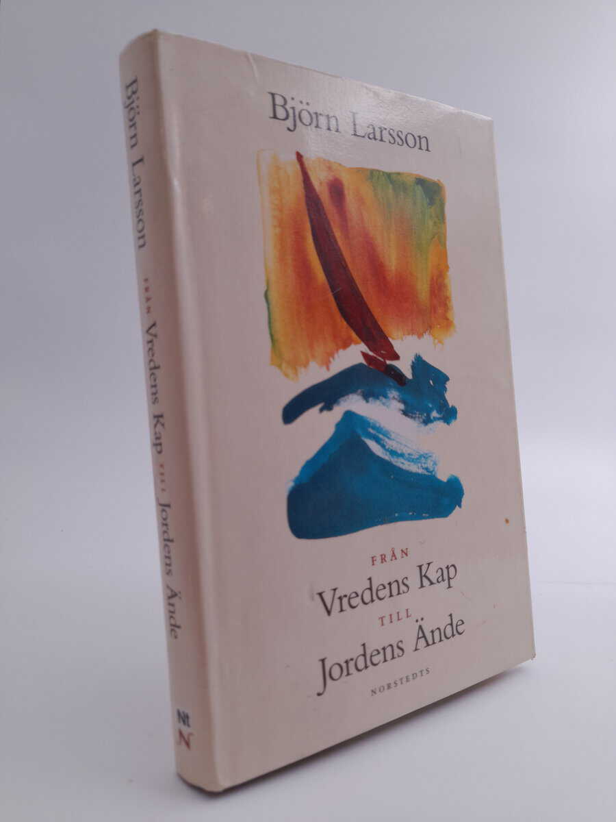 Björn Larsson : Från Vredens kap till Jordens ände