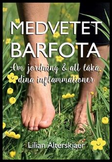 Lilian Alterskjaer : Medvetet barfota