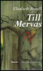 Elisabeth Rynell : Till Mervas