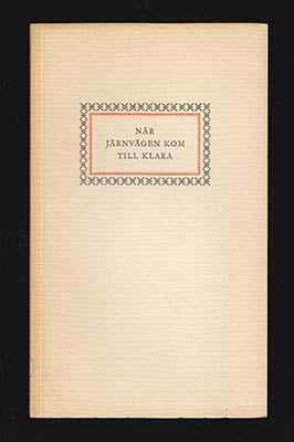 Kurt Högman : När järnvägen kom till Klara