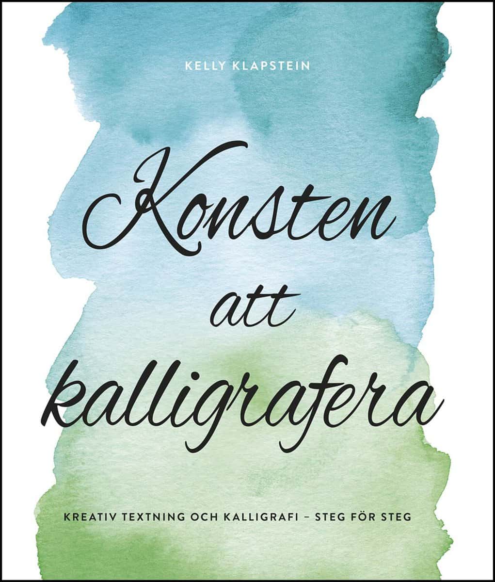 Kelly Klapstein : Konsten att kalligrafera