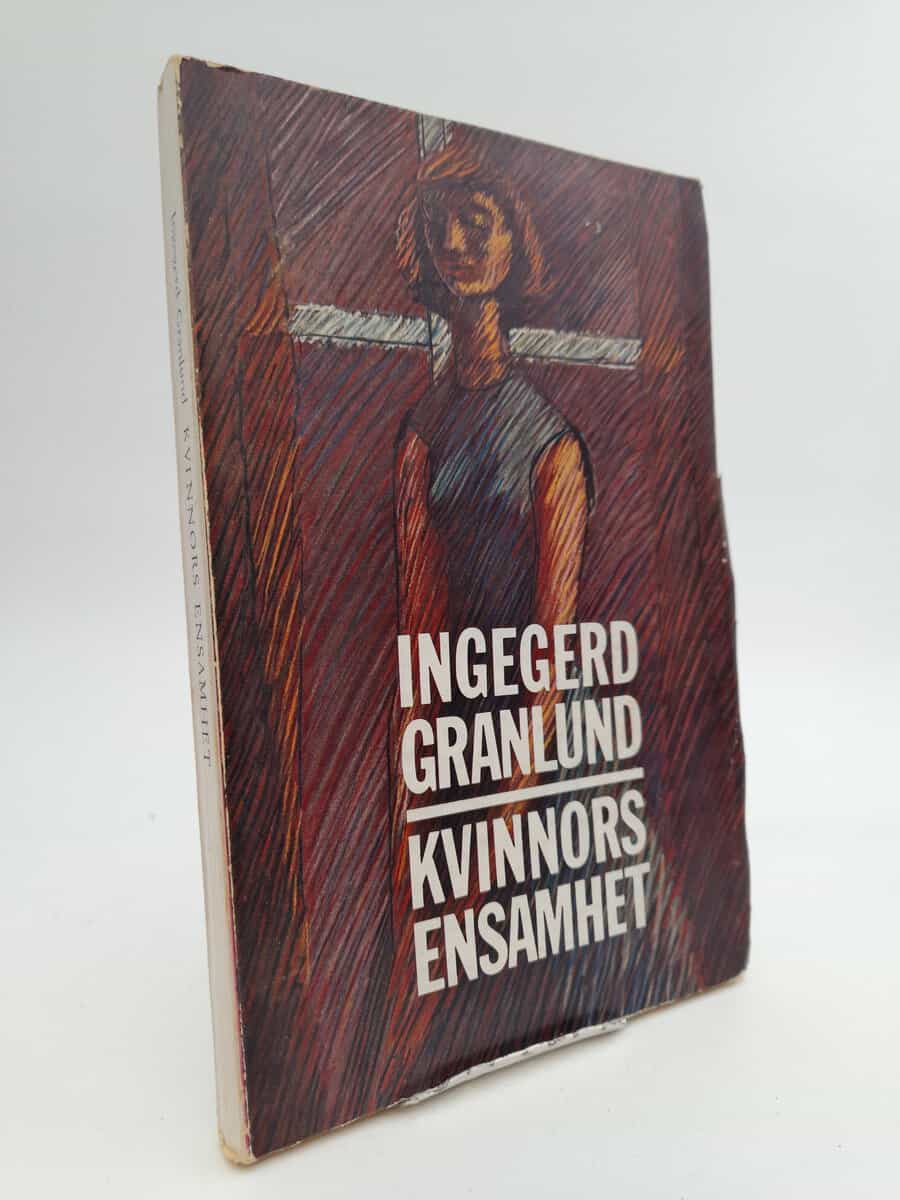 Ingegerd Granlund : Kvinnors ensamhet