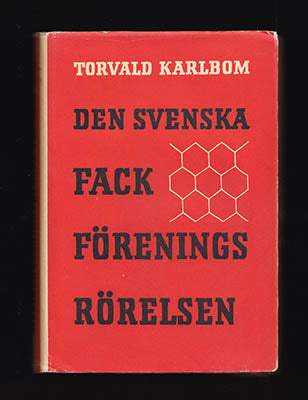 Torvald Karlbom : Den svenska fackföreningsrörelsen