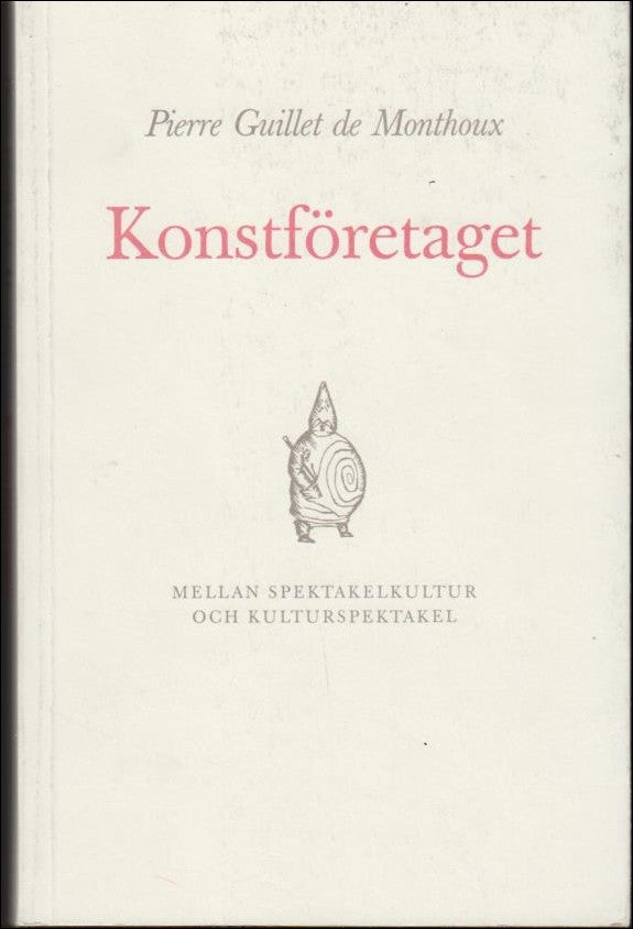 Pierre Guillet de Monthoux : Konstföretaget