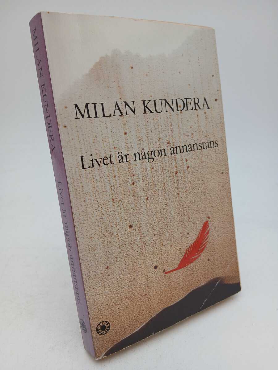 Milan Kundera : Livet är någon annanstans