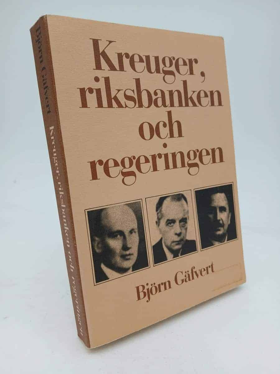 Björn Gäfvert : Kreuger, riksbanken och regeringen