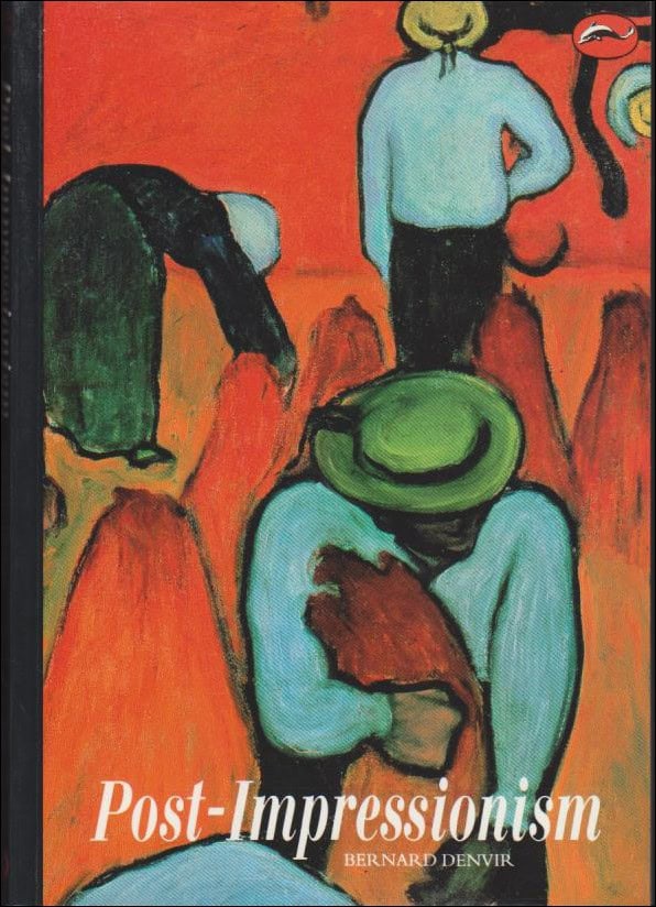 Bernard Denvir : Post-Impressionism