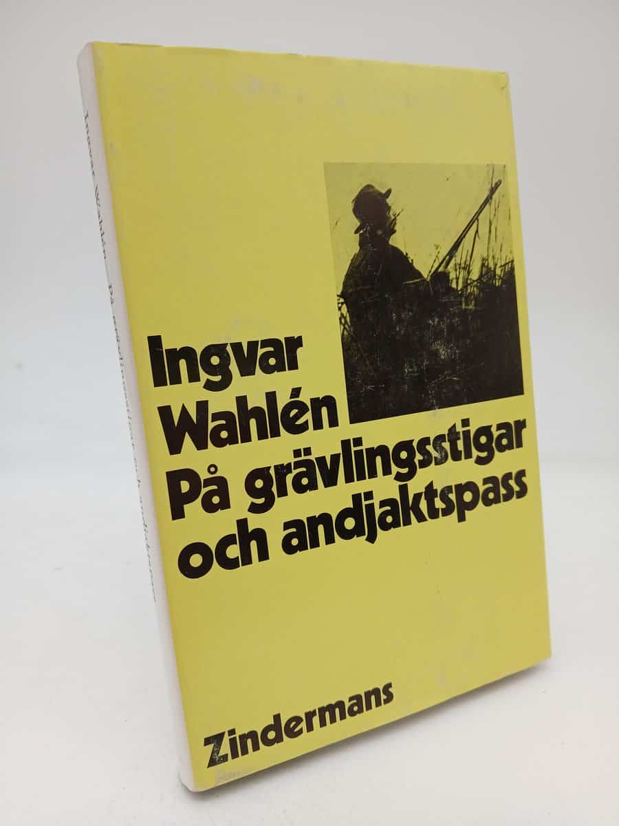 Ingvar Wahlén : På grävlingsstigar och andjaktspass