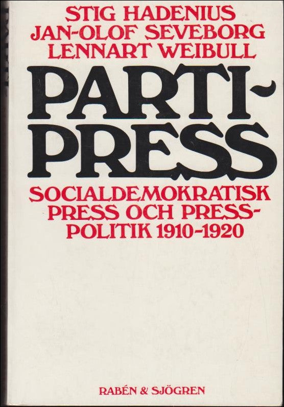 Hadenius, Stig ; Seveborg, Jan-Olof ; Weibull, Lennart : Partipress