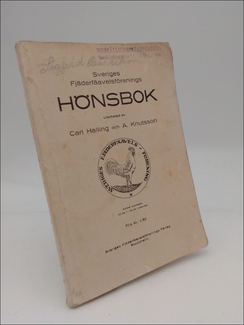 Halling, Carl ; Knutsson, A. : Sveriges Fjäderfäavelsförenings Hönsbok